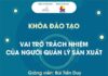 VAI TRÒ TRÁCH NHIỆM CỦA NGƯỜI QUẢN LÝ SẢN XUẤT