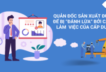 QUẢN ĐỐC SẢN XUẤT – ĐỪNG ĐỂ BỊ “ĐÁNH LỪA” BỞI CÁCH LÀM VIỆC CỦA CẤP DƯỚI